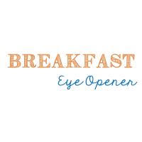 Breakfast Eye Opener 