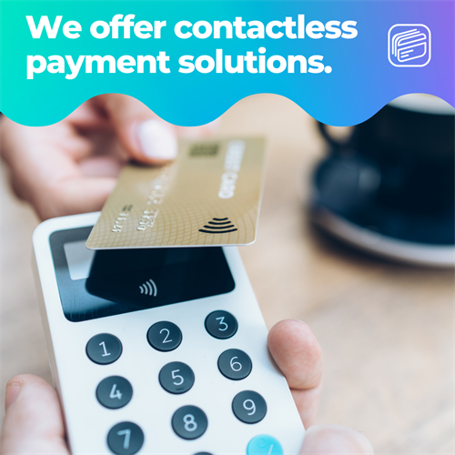 We offer contactless payment solutions