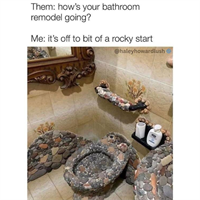 Here's your Friday Funny! This Bathroom Reno Really Hit Rock Bottom!