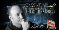 In the Air Tonight: Celebrating the Music of Phil Collins & Genesis