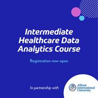 Alliant International University partners with HIMSS to offer Intermediate Healthcare Data Analytics Course , Sep12-Dec4, 2022