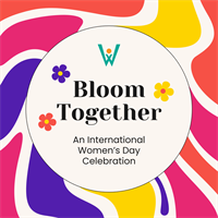 Bloom Together: An International Women's Day Celebration