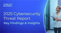 Webinar:  2025 Comcast Business Cybersecurity Threat Report