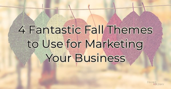 Image for 4 Fantastic Fall Themes to Use for Marketing Your Business