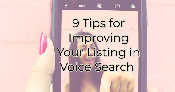 9 Tips to Improve Your Listing In Voice Search