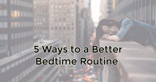 Image for 5 Ways to a Better Bedtime Routine