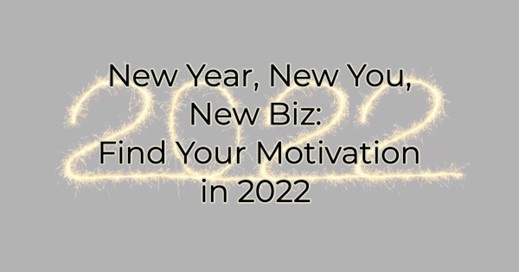 Image for New Year, New You, New Biz: Find Your Motivation in 2022