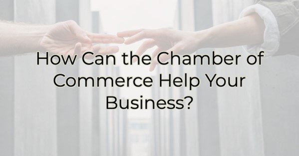 Image for How Can the Chamber of Commerce Help Your Business?