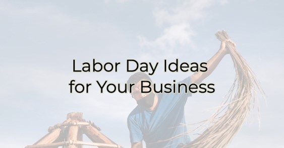 Image for Labor Day Ideas for Your Business