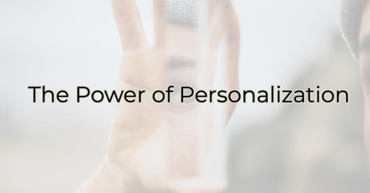 The Power of Personalization