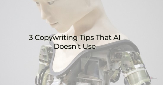 Image for 3 Copywriting Tips That AI Doesn’t Use