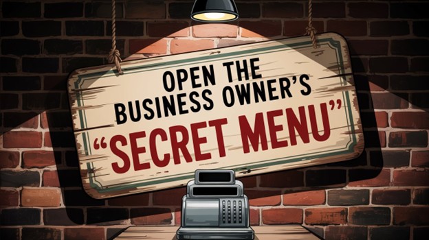 Image for Open the Business Owner’s “Secret Menu”