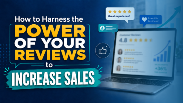 Image for How to Harness the Power of Your Reviews to Increase Sales