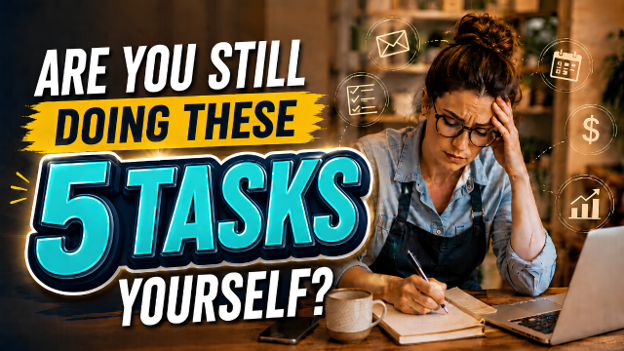 Image for Are You Still Doing These 5 Tasks Yourself?