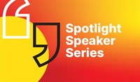 Spotlight Speaker Series