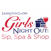 Lexington Ladies Girls Night Out: Sip, Spa & Shop