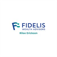 Fidelis Wealth Advisors - Rilee Erickson - Financial Advisor