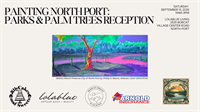 North Port Paint Posse Parks & Palm Trees Reception @ Lolablue