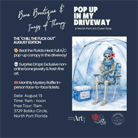 Bone Boutique & Images of Therapy Pop-Up In My Driveway August Edition North Port Art Crawl Chill