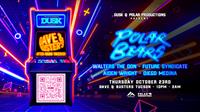 DUSK & Polar Productions Present...A Dave & Buster's After Hours Takeover