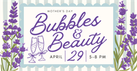 Bubbles & Beauty Mother's Day event
