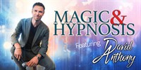 Magic and Hypnosis Show featuring David Anthony