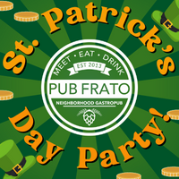 St. Patrick's Day Party at Pub Frato!