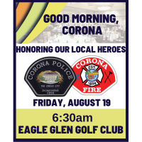 Good Morning, Corona: Honoring Corona's Police and Fire Department  