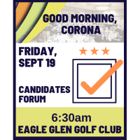 Good Morning, Corona: Meet the Corona City Council Candidates