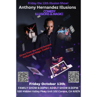 Hidden Valley Plaza Presents: Anthony Hernandez Illusions - Friday the 13th Comedy, Illusions & Magic Show! 