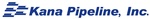 Kana Pipeline, Inc.