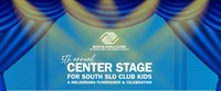 5th Annual Center Stage for South SLO Club Kids a Great American Melodrama Fundraiser & Celebration