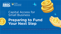 [Virtual] Capital Access for Small Businesses: Preparing to Fund Your Next Step
