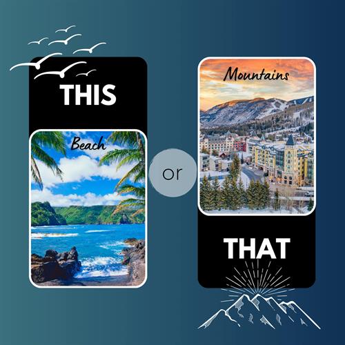 Gallery Image beaches_or_mountains_this_or_that.jpg