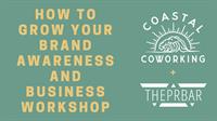 How to Grow Your Brand Awareness and Business Workshop