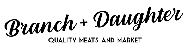 Branch + Daughter, Quality Meats and Market