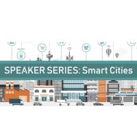 Speaker Series: Smart Cities