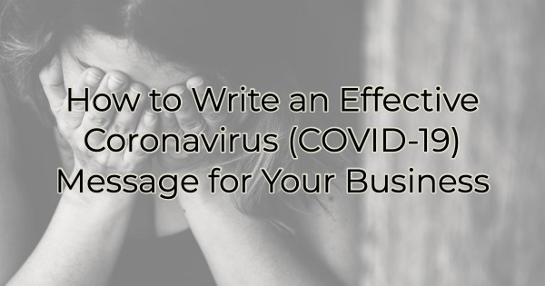 Image for How to Write an Effective Coronavirus (COVID-19) Message for Your Business