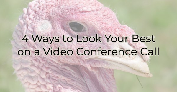 Image for 4 Ways to Look Your Best on a Video Conference Call