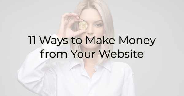 Image for 11 Ways to Make Money from Your Website