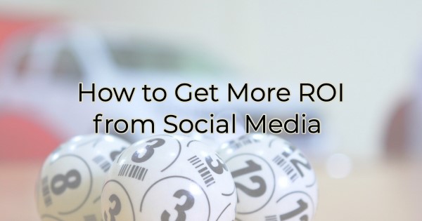 Image for How to Get More ROI from Social Media