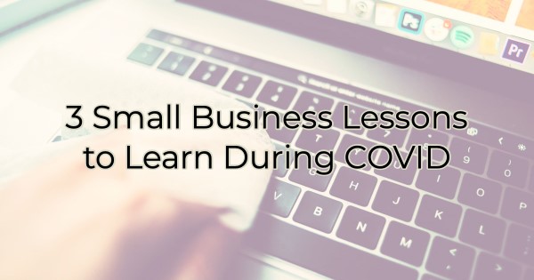 Image for 3 Small Business Lessons to Learn During COVID