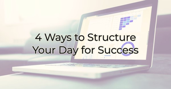 Image for 4 Ways to Structure Your Day for Success