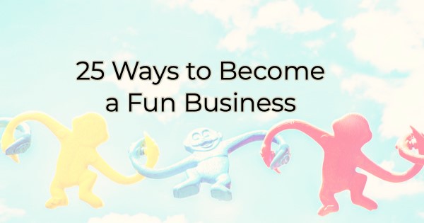 Image for 25 Ways to Become a Fun Business