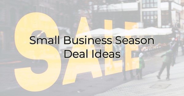 Small Business Season Deal Ideas