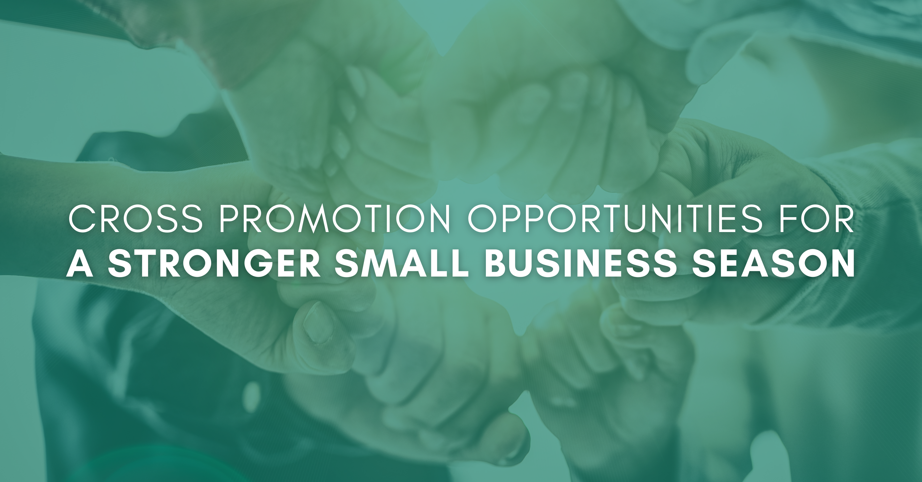Cross Promotion Opportunities for a Stronger Small Business Season