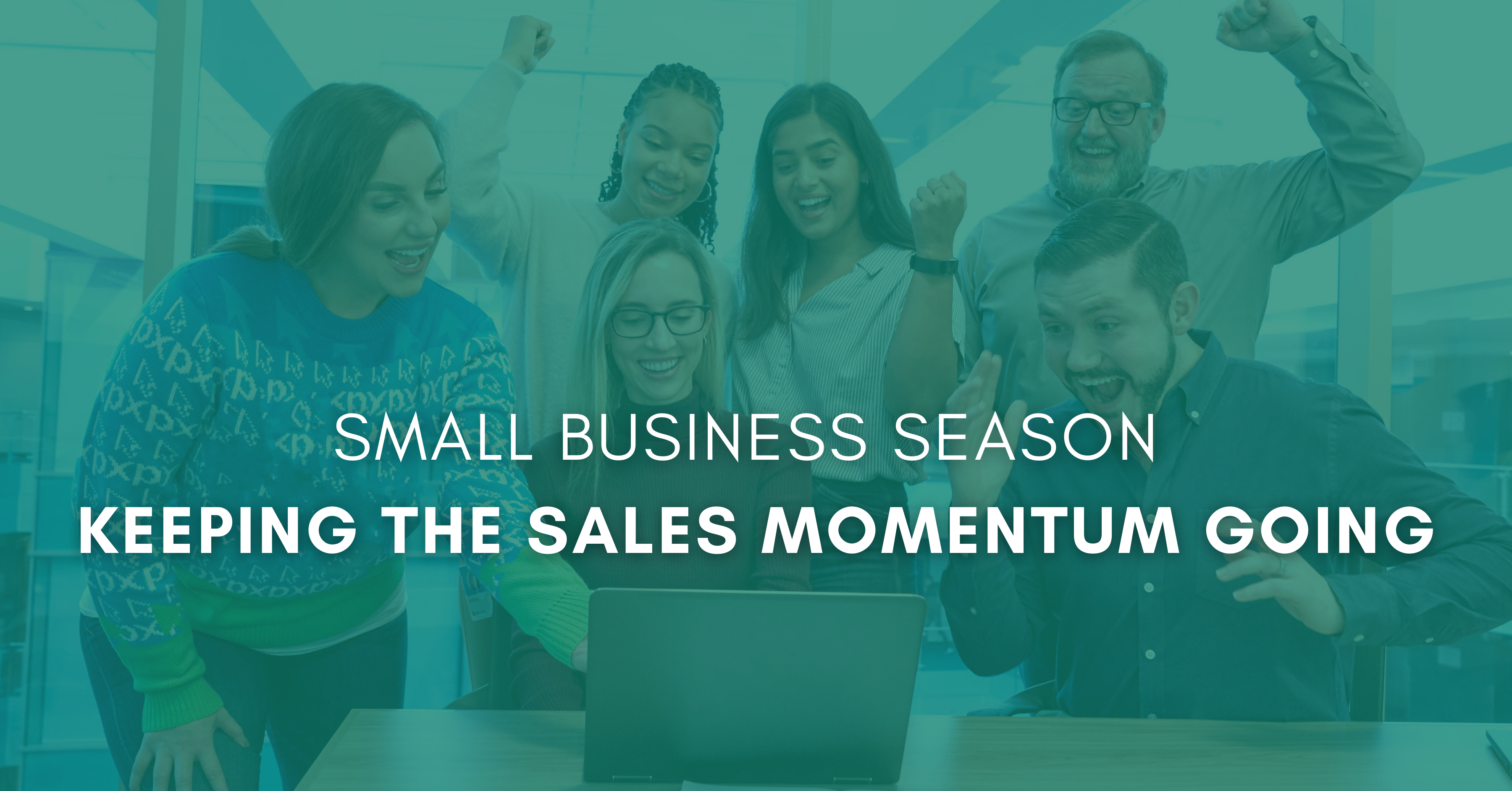 Small Business Season: keeping the sales momentum going