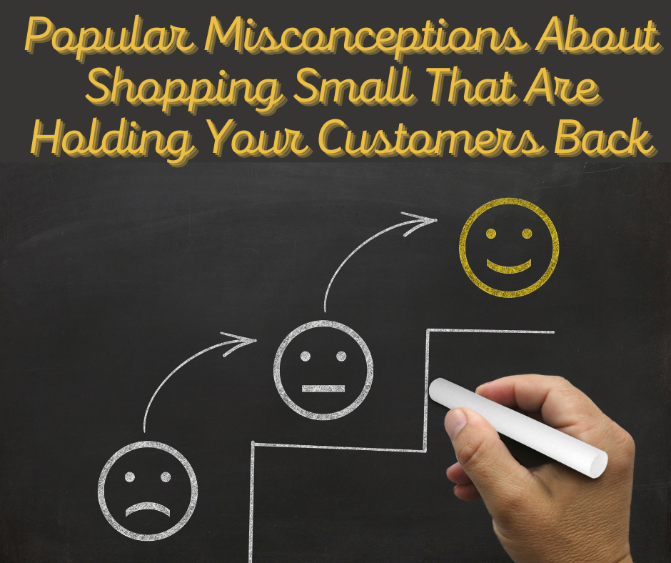 Image for Popular Misconceptions About Shopping Small That Are Holding Your Customers Back