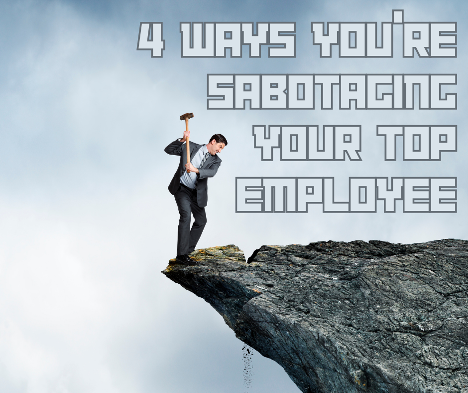 Image for 4 Ways You’re Sabotaging Your Top Employee