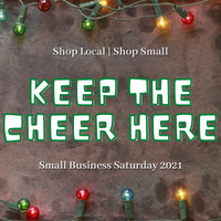 Small Business Saturday - Keep the Cheer Here! 